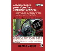 Les choses ne se passent pas tout simplement comme ça…: Traverser la vie de manière détendue, calme, confiante et prospère et vivre heureux sans peur ni inquiétudes