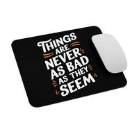 Les Choses Ne sont Jamais Aussi Graves Qu'Elles en Ont L'Air. Tapis De Souris Lavable Mouse Pad Bords Cousus Mousepad pour Ordinateur Maison Bureau 25X30Cm