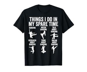 Les Choses Que Je Fais Pendant Mon Temps Libre : Danser avec Humour T-Shirt