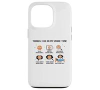 Les Choses Que Je Fais Pendant Mon Temps Libre Je Joue au Basket Coque pour iPhone 13 Pro