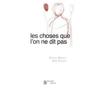 Les choses que l'on ne dit pas - Daniel Arnaut - Esperluète Eds - broché - Roman