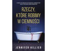 Les choses que nous faisons dans le noir - Jennifer Hillier (Buch auf Polnisch)