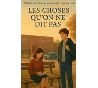 Les choses qu'on ne dit pas: Parfois, les silences parlent plus que les mots