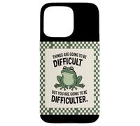 Les Choses Vont Être Difficiles mais Vous Devenez Amateur De Coque pour iPhone 15 Pro Max