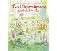 Les Choumignons, peuple de la mousse - Christine Naumann-Villemin - Abc Melody - cartonné - Album jeunesse
