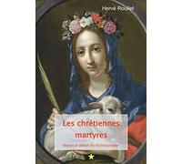Les chrétiennes martyres, depuis le début du christianisme