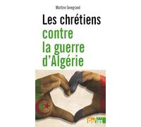 Les chrétiens contre la guerre d'Algérie - Martine Sevegrand - Golias Eds - relié - Etude