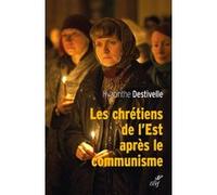 Les chretiens de l'est apres le communisme Hyacinthe Destivelle (Auteur)