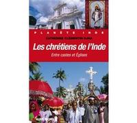 Les Chrétiens De L'inde - Entre Castes Et Eglises