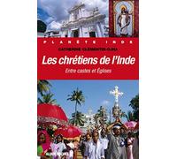 Catherine Clémentin-Ojha – Les Chrétiens de l'Inde – Entre castes et églises – Broché
