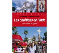 Catherine Clémentin-Ojha – Les Chrétiens de l'Inde – Entre castes et églises – Broché