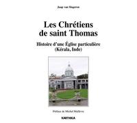 Les Chrétiens De Saint Thomas - Histoire D'une Eglise Particulière (Kérala, Inde)