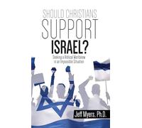 Les chrétiens devraient-ils soutenir Israël ? Recherche d'une vision du monde biblique dans une situation impossible