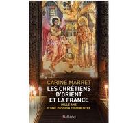 Les chrétiens d'Orient et la France Carine Marret (Auteur)