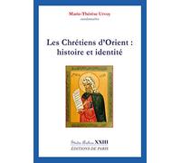 Les chrétiens d'Orient : histoire et identité