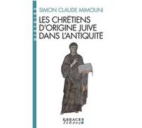 Les Chrétiens d'origine juive dans l'Antiquité Simon Claude Mimouni (Auteur)