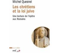 Les chretiens et la loi juive QUESNEL MICHEL (Auteur)