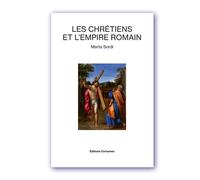 Les chrétiens et l'Empire romain - Marta Sordi - Certamen - broché - Essai