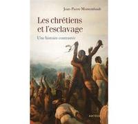 Les chrétiens et l'esclavage: Une histoire contrastée