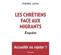 Les chrétiens face aux migrants Le défi des chrétiens - Pierre Jova - Tallandier - broché - Témoignage