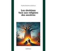 Les chrétiens face aux religions des ancêtres