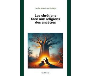 Les chrétiens face aux religions des ancêtres