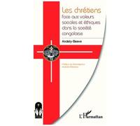 Les chrétiens face aux valeurs sociales et éthiques dans la société congolaise Andely-Beeve (Auteur)