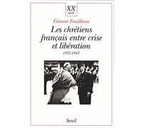 Les Chrétiens français entre crise et libération (1937-1947)