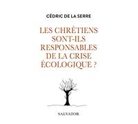 Les chrétiens sont-ils responsables de la crise écologique?
