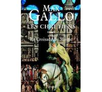 Les Chrétiens, tome 3 La Croisade du Moine - Max Gallo - Fayard - broché - Roman
