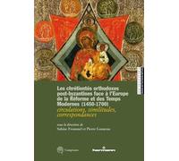 Les chrétientés orthodoxes post-byzantines face à l'Europe de la Réforme et des Temps modernes (1450 - Sabine Frommel - Hermann - broché - Essai