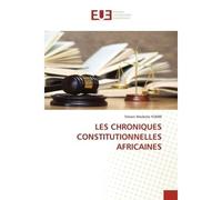 Les chroniques constitutionnelles africaines - Stéven Modeste YOMBI - Universitaires Europeennes - broché - Livre