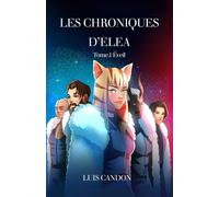 LES CHRONIQUES D’ELEA - Tome 1 : Éveil