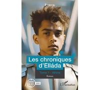 Les chroniques d’Elláda Tome 1 - Athína - Elryck - L'harmattan - broché - Roman