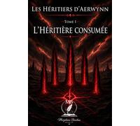 Les Chroniques d'Aerwynn: Tome1 - L'Héritière consumée