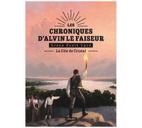 Les Chroniques D'alvin Le Faiseur - Tome 6 - La Cité De Cristal