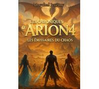 Les Chroniques d'Arion 4: Les Emissaires du Chaos