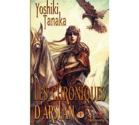 Les Chroniques d'Arslân - Yoshiki Tanaka - Calmann-Levy - broché - Roman adolescent dès 13 ans
