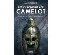 Les Chroniques de Camelot, T2 : Le Chant d'Excalibur - Jack Whyte - Bragelonne - Poche - Roman