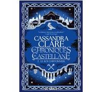 Les Chroniques de Castellane - Tome 02 Le Roi Chiffonnier (broché) Cassandra Clare (Auteur), Thibaud Eliroff (Traduction)