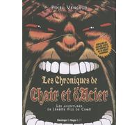 Les Chroniques De Chair Et D'acier - Les Aventures De Jérôme Fils De Crom