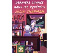 Les Chroniques de Fogas - Tome 6 Dernière chance dans les Pyrénées - Julia Chapman - Robert Laffont - broché - Roman