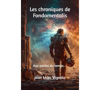 Les chroniques de Fondamentalis: Aux portes du temps…