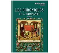 Les Chroniques De J. Froissart - Tome 1
