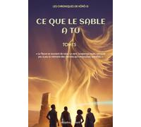 Les Chroniques de Kôrô-Si - Tome 5 : Ce que le Sable a Tu: Un désert, une mémoire enfouie, une gardienne à apaiser - une fantasy urbaine africaine