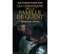 Les Chroniques de la famille De Quent - Quatrième partie
