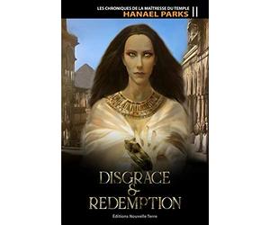 Les chroniques de la maîtresse du temple - T2 - Disgrace & rédemption