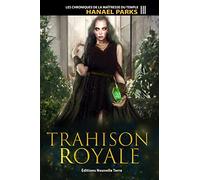 Les chroniques de la maîtresse du temple - T3 - Trahison royale