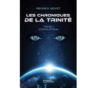 Les Chroniques de la Trinité Tome I, Corruption - Pierrick Boyet - Hello - broché - Roman
