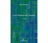 Les Chroniques de l'absurde Roman - Géraldine Guillemaud - L'harmattan - broché - Roman